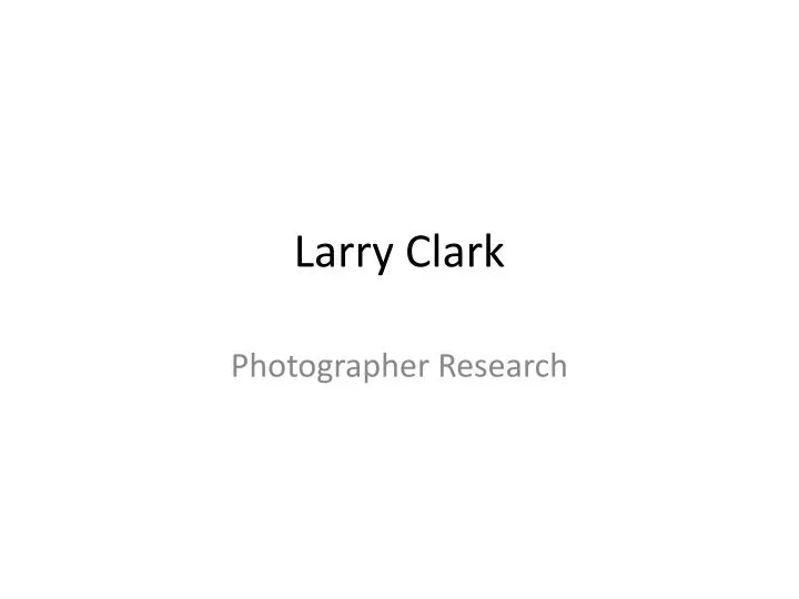 larry clark