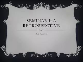 Seminar I: A Retrospective