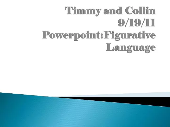 timmy and collin 9 19 11 powerpoint figurative language