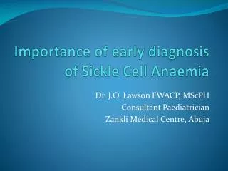 Importance of early diagnosis of Sickle Cell Anaemia
