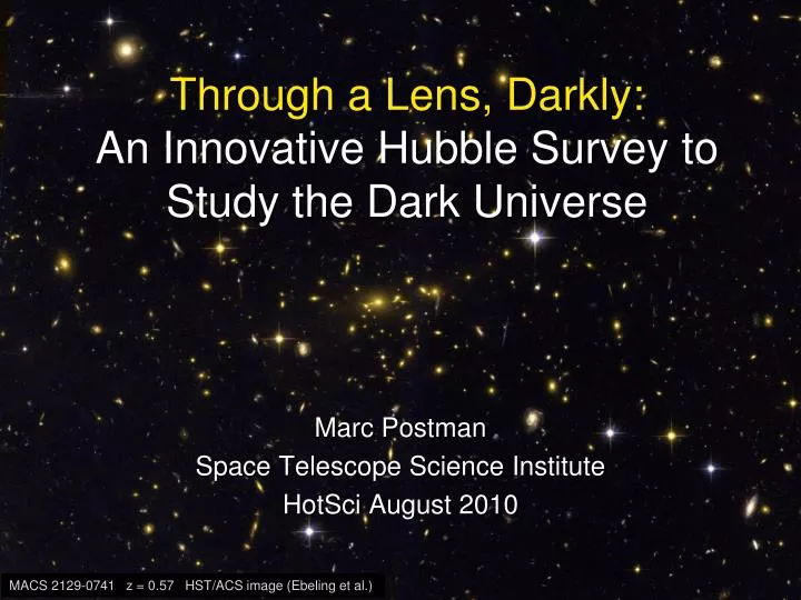 through a lens darkly an innovative hubble survey to study the dark universe