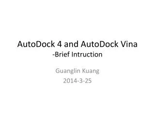 AutoDock 4 and AutoDock Vina -Brief Intruction