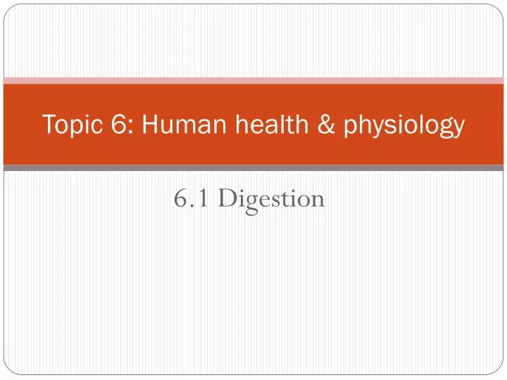 topic 6 human health physiology