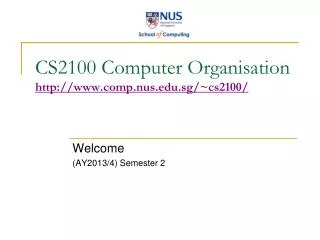 CS2100 Computer Organisation http://www.comp.nus.edu.sg/~cs2100/