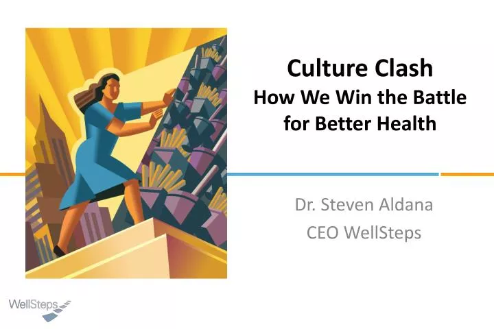 culture clash how we win the battle for better health