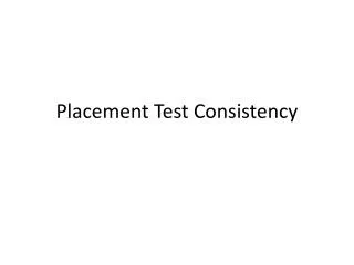 Placement Test Consistency