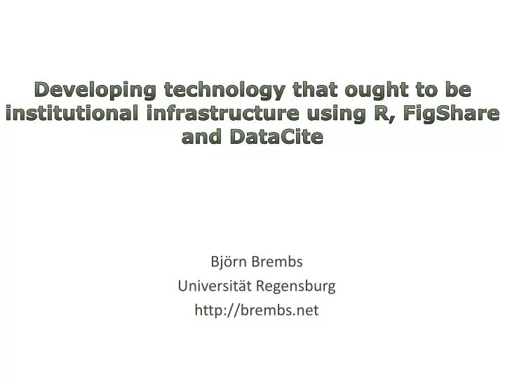 developing technology that ought to be institutional infrastructure using r figshare and datacite