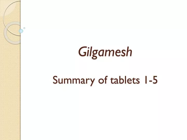 gilgamesh summary of tablets 1 5