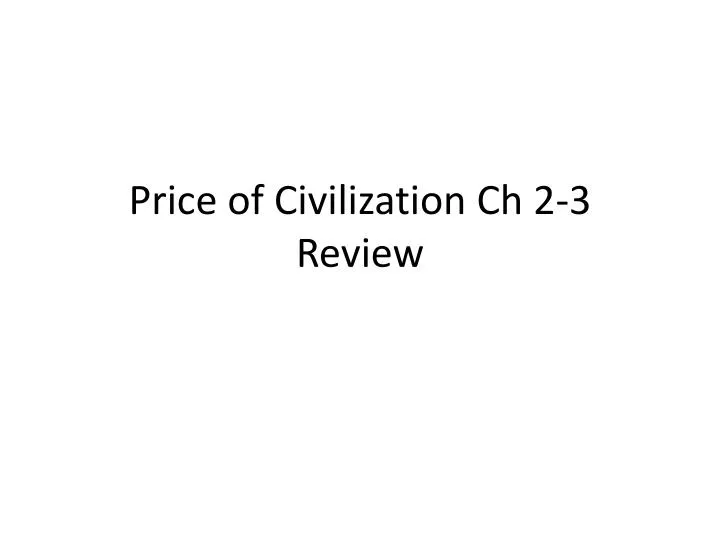 price of civilization ch 2 3 review