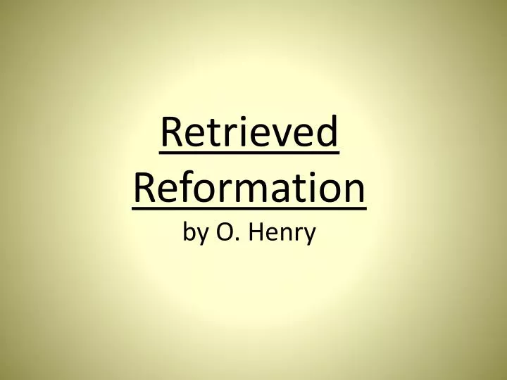 retrieved reformation by o henry