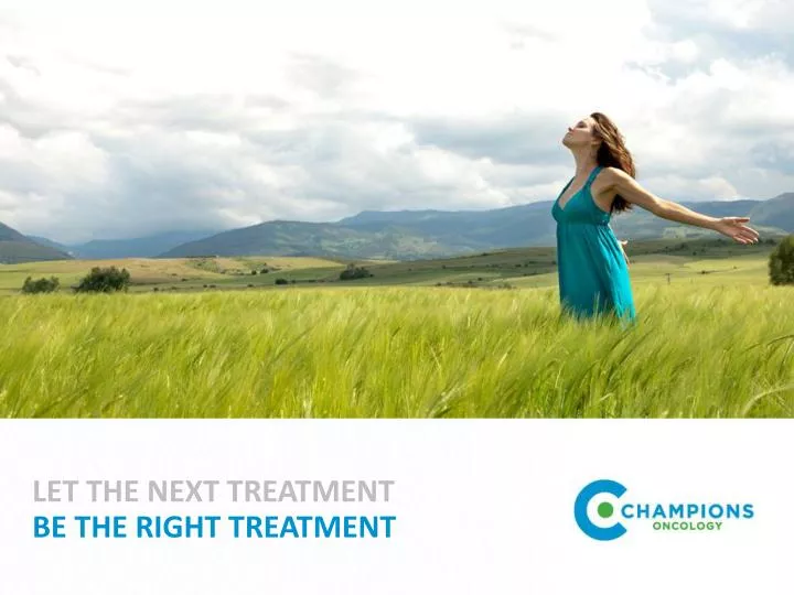 let the next treatment be the right treatment