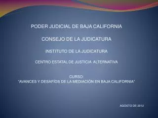 PODER JUDICIAL DE BAJA CALIFORNIA CONSEJO DE LA JUDICATURA INSTITUTO DE LA JUDICATURA