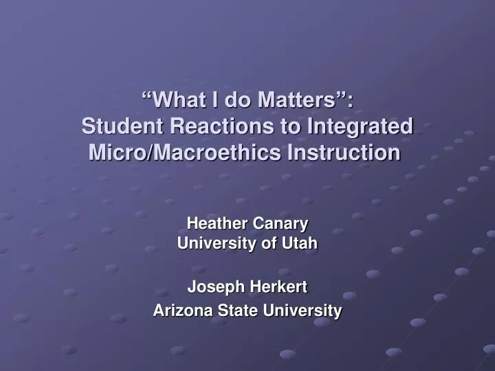 what i do matters student reactions to integrated micro macroethics instruction