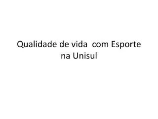 qualidade de vida com esporte na unisul