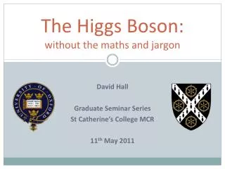 The Higgs Boson: without the maths and jargon