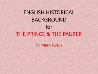 ENGLISH HISTORICAL BACKGROUND for THE PRINCE &amp; THE PAUPER