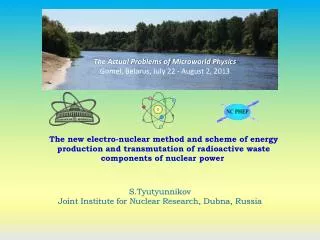 The Actual Problems of Microworld Physics Gomel, Belarus, July 22 - August 2, 2013