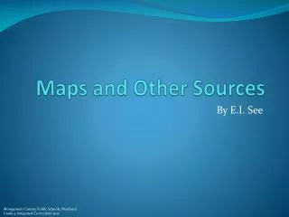 Maps and Other Sources