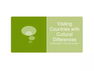 Visiting Countries with C ultural D ifferences