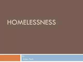 Homelessness