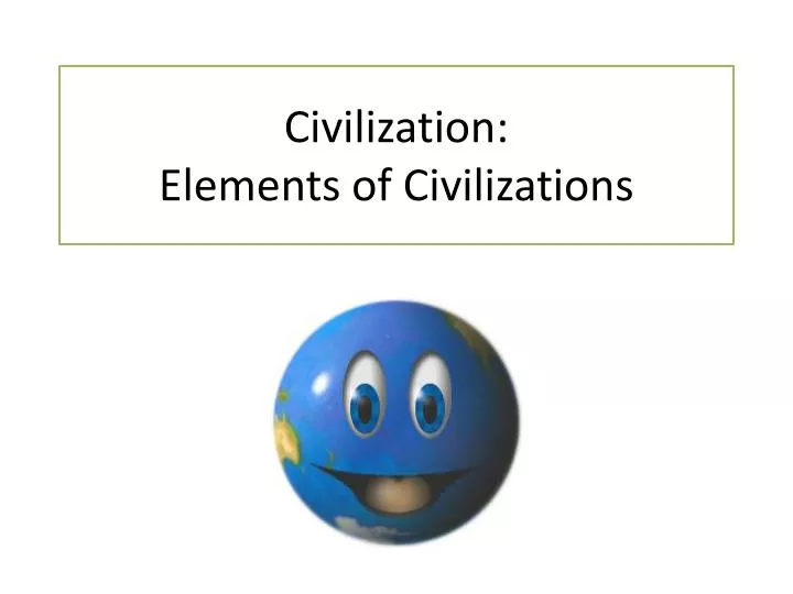 civilization elements of civilizations