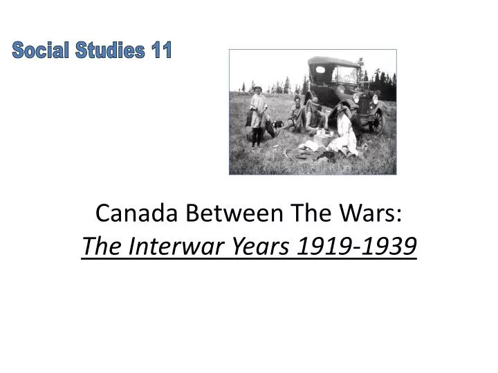 canada between the wars the interwar years 1919 1939