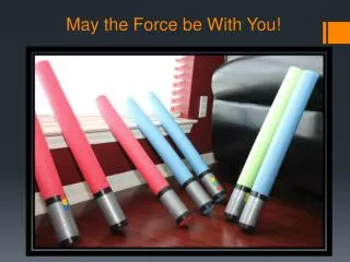 May the Force be With You!