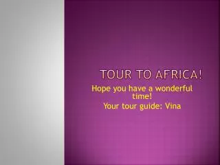 Tour to Africa!