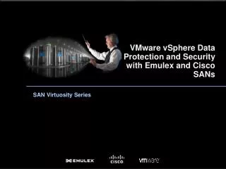 VMware vSphere Data Protection and Security with Emulex and Cisco SANs