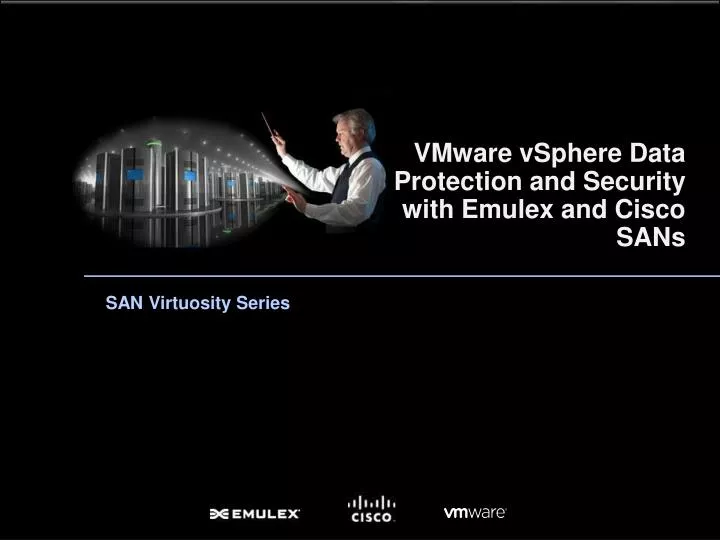 vmware vsphere data protection and security with emulex and cisco sans