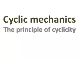 Cyclic mechanics