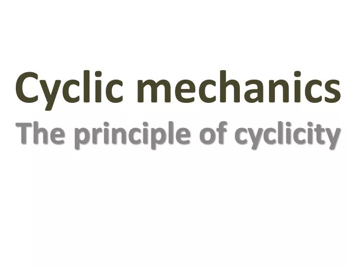 cyclic mechanics