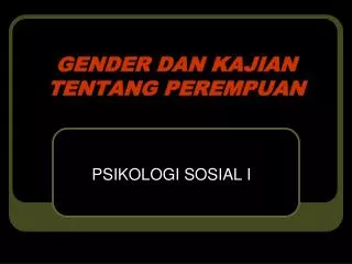 GENDER DAN KAJIAN TENTANG PEREMPUAN