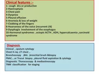 Diagnosis Clinical , sputum cytology Chest X-ray ,CT chest ..