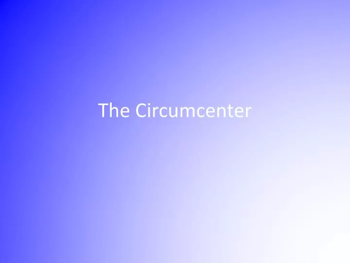 the circumcenter