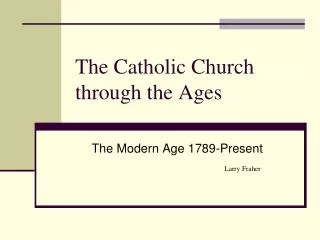 The Catholic Church through the Ages