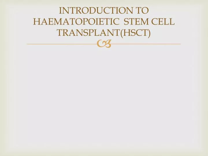 introduction to haematopoietic stem cell transplant hsct