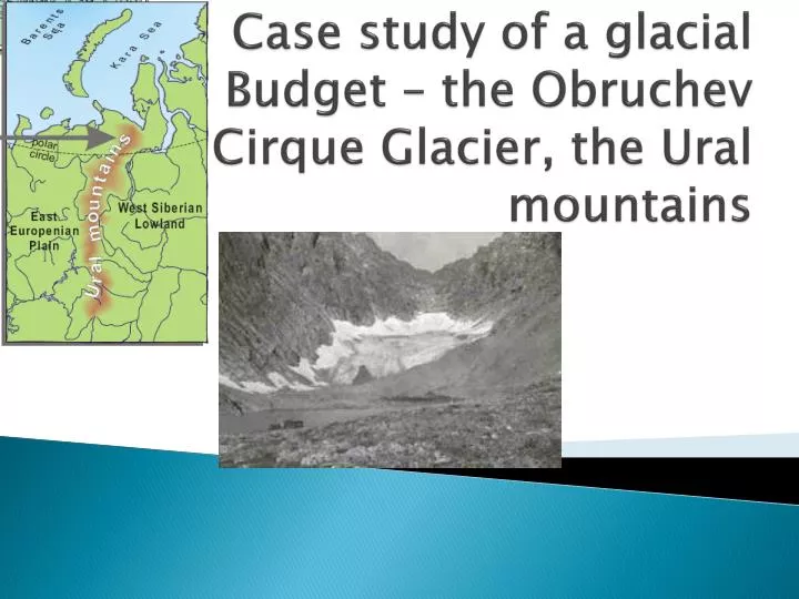 case study of a glacial budget the obruchev cirque glacier the ural mountains