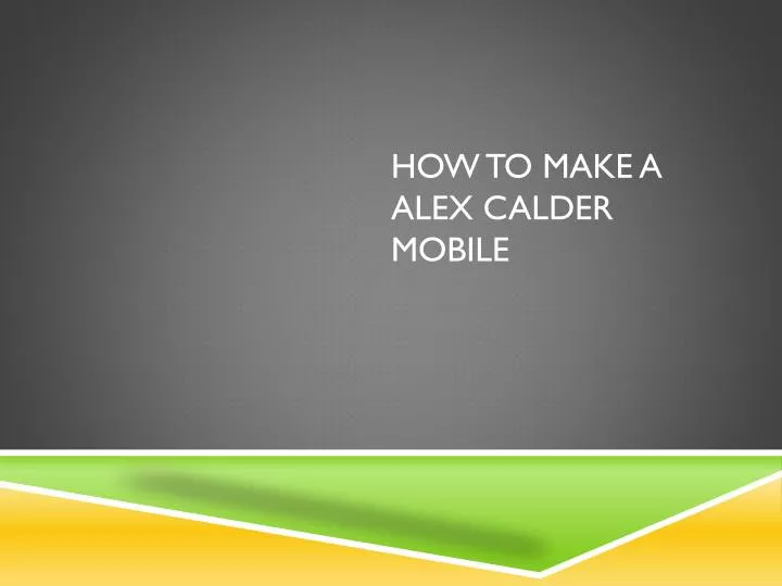 how to make a alex calder mobile