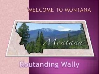 Welcome to Montana