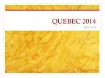 QUEBEC 2014 - slide 1