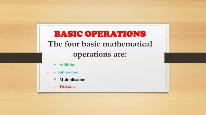 basic operations the four basic mathematical operations are