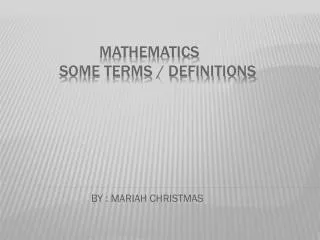 MATHEMATICS SOME TERMS / DEFINITIONS