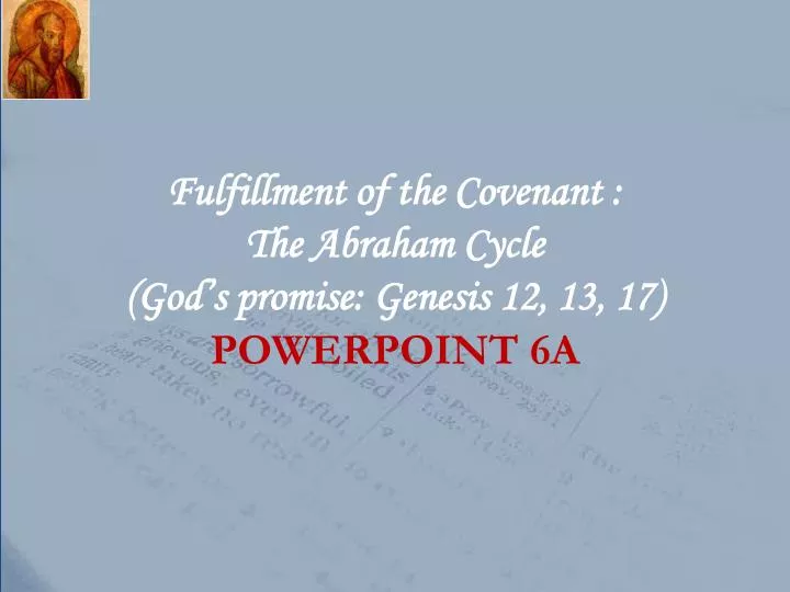 fulfillment of the covenant the abraham cycle god s promise genesis 12 13 17 powerpoint 6a