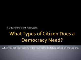 What Types of Citizen Does a Democracy Need?