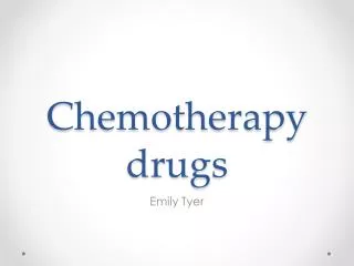 Chemotherapy drugs