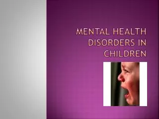 Mental Health Disorders in Children