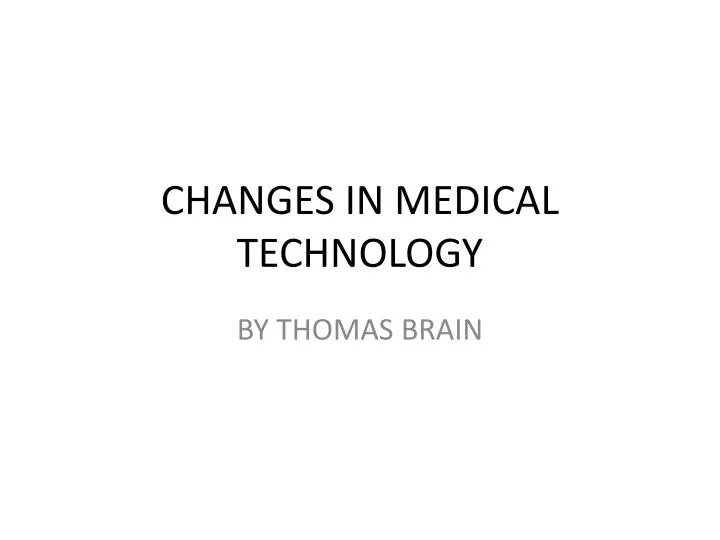 changes in medical technology