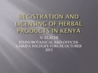 REGISTRATION AND LICENSING OF HERBAL PRODUCTS IN KENYA