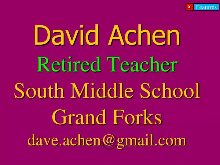 david achen retired teacher south middle school grand forks dave achen@gmail com